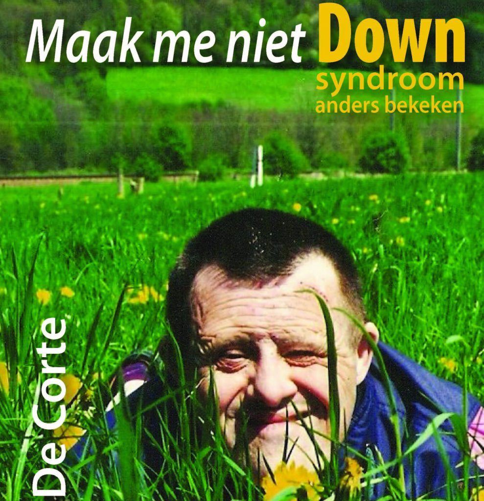 Maak me niet Down. Downsyndroom anders bekeken